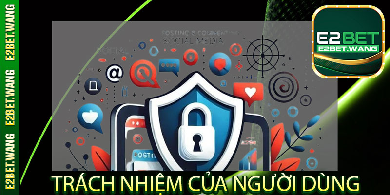 Trách nhiệm của người dùng