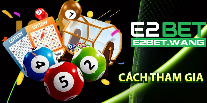 Cách Tham Gia Xổ Số Miền Nam Tại E2BET