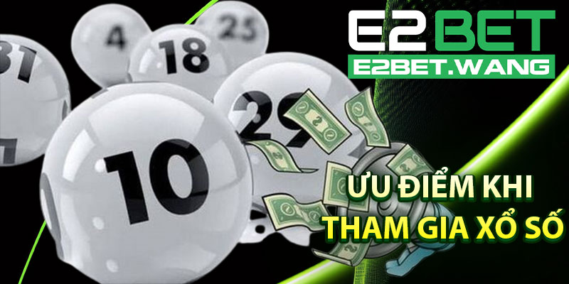 Ưu Điểm Khi Tham Gia Xổ Số Miền Nam Tại E2BET
